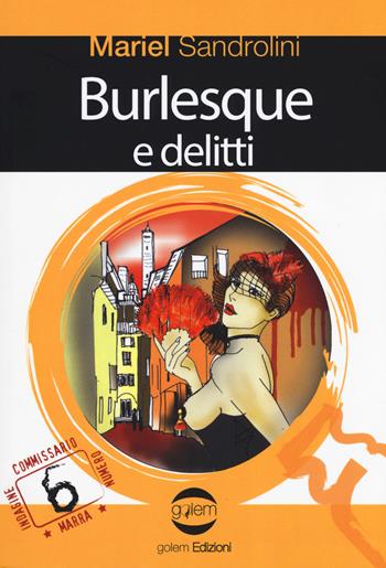 Burlesque e delitti - Mariel Sandrolini - Libro Golem Edizioni 2017, Le vespe | Libraccio.it