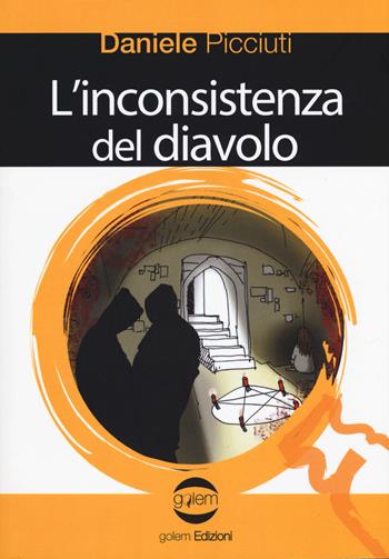 L'inconsistenza del diavolo - Daniele Picciuti - Libro Golem Edizioni 2017, Le vespe | Libraccio.it