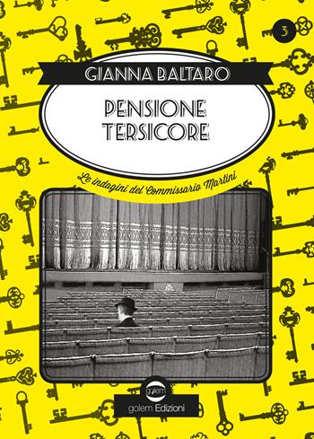 Pensione Tersicore. Delitto a teatro. Le indagini del commissario Martini - Gianna Baltaro - Libro Golem Edizioni 2017, Swing | Libraccio.it