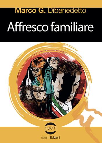 Affresco familiare - Marco G. Dibenedetto - Libro Golem Edizioni 2017, Le vespe | Libraccio.it
