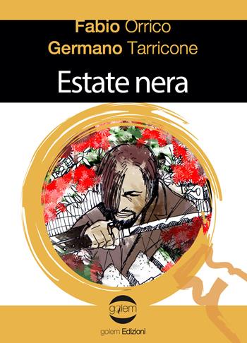 Estate nera - Fabio Orrico, Germano Tarricone - Libro Golem Edizioni 2017, Le vespe | Libraccio.it