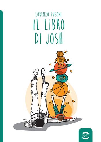 Il libro di Josh - Lorenzo Fusoni - Libro Golem Edizioni 2017, Anno | Libraccio.it
