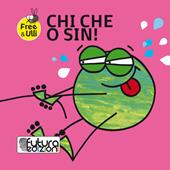 Chi che o sin! Testo friulano e inglese. Ediz. a colori