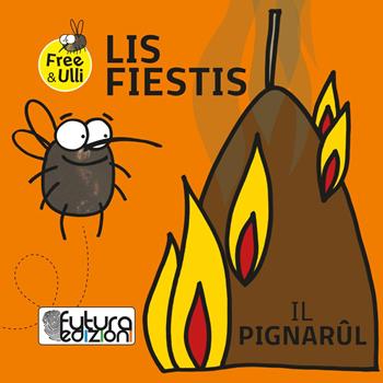 Lis fiestis. Testo friulano, inglese, tedesco e sloveno. Ediz. illustrata - Patrizia Geremia - Libro Futura Edizioni 2018, Free&Ulli | Libraccio.it