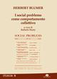 I social problems come comportamento collettivo - Herbert Blumer - Libro Kurumuny 2013, Esplorazioni | Libraccio.it