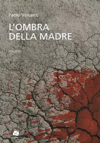 L'ombra della madre - Paolo Vincenti - Libro Kurumuny 2015, Fuori collana | Libraccio.it