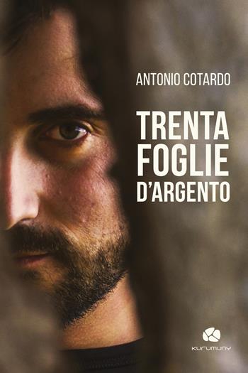 Trenta foglie d'argento. Con CD-Audio - Antonio Cotardo - Libro Kurumuny 2021, Fuori collana | Libraccio.it