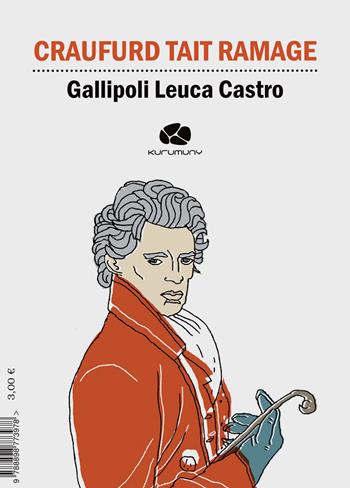 Gallipoli Leuca Castro - Craufurd Tait Ramage - Libro Kurumuny 2017, Cultural Tour. Ospiti illustri di Puglia | Libraccio.it