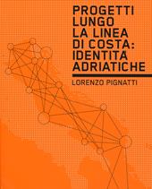 Progetti lungo la linea di costa. Identità adriatiche