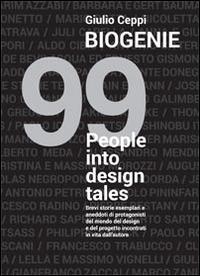 Biogenie. 99 people into design tales - Giulio Ceppi - Libro Listlab 2014, Babel | Libraccio.it