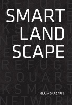 Smart landscape - Giulia Garbarini - Libro Listlab 2018, Babel | Libraccio.it