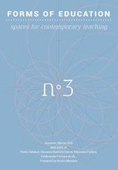 Forms of education. Vol. 3: Spaces for contemporary teaching
