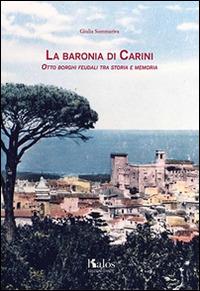 La baronìa di Carini, otto borghi feudali tra storia e memoria - Giulia Sommariva - Libro Kalós 2015, Itinerari d'arte | Libraccio.it