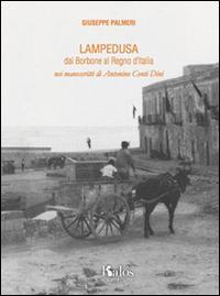 Lampedusa dai Borbone al Regno d'Italia nei manoscritti di Antonino Conti Dini - Giuseppe Palmeri - Libro Kalós 2016, Le arti | Libraccio.it