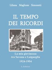 Il tempo dei ricordi. La mia giovinezza tra Savona e Laigueglia 1924-1954