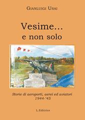 Vesime... e non solo. Storie di aeroporti, aerei ed aviatori 1944-'45