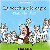 La vecchia e le capre. Ediz. italiana e albanese