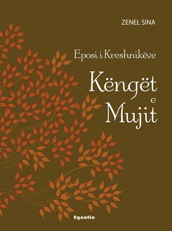 Këngët e Mujit. Eposi i Kreshnikëve - Zenel Sina - Libro Egnatia 2016, Miti e legende | Libraccio.it