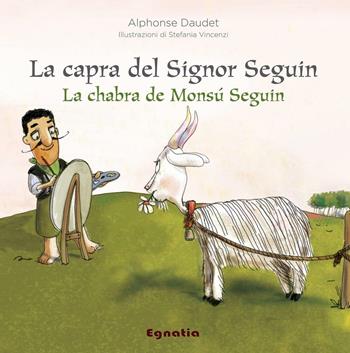 La capra del signor Seguin-La chabra de Monsu Seguin - Alphonse Daudet - Libro Egnatia 2016, Fiabe in viaggio | Libraccio.it