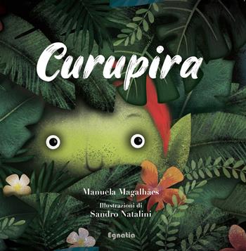 Curupira il guardiano della foresta-O gurdião da floresta. Ediz. bilingue - Manuela Magalhaes - Libro Egnatia 2020, Fiabe in viaggio | Libraccio.it