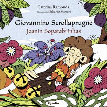 Giovannino Scrollaprugne-Joanin Sopatabrínhas. Ediz. bilingue - Caterina Ramonda - Libro Egnatia 2021, Fiabe in viaggio | Libraccio.it