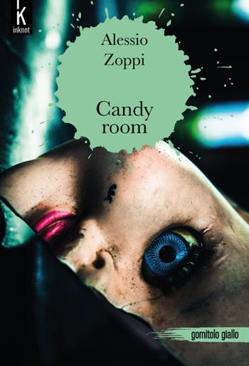 Candy room - Alessio Zoppi - Libro Inknot 2018, Gomitolo giallo | Libraccio.it