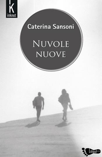Nuvole nuove - Caterina Sansoni - Libro Inknot 2019, Lilliput | Libraccio.it