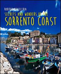 Secrets and wonders on the Sorrento coast. Ediz. multilingue - Roberto Pellecchia - Libro Officine Zephiro 2014, Cart&guide | Libraccio.it