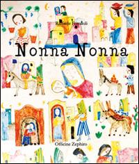 Nonna nonna - Raffaele Ferraioli - Libro Officine Zephiro 2014, Volamarina | Libraccio.it