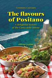 The flavours of Positano. A delightful history of the Costa delle Sirene