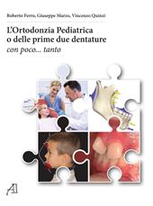 L'ortodonzia pediatrica o delle prime due dentature. Con poco... tanto