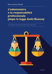 L'odontoiatria e la responsabilità professionale (dopo la legge Gelli/Bianco)