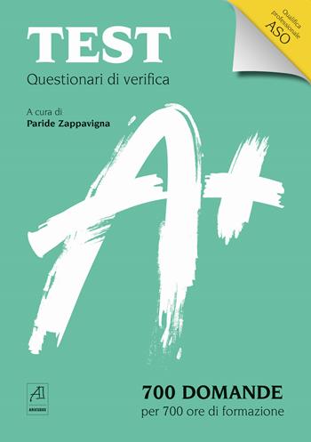 Test Questionari di verifica. 700 domande per 700 ore di formazione. Qualifica professionale ASO  - Libro Ariesdue 2020 | Libraccio.it