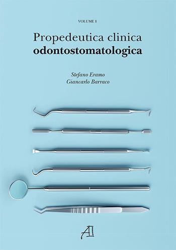 Propedeutica Clinica Odontostomatologica - Stefano Eramo, Giancarlo Barraco - Libro Ariesdue 2020 | Libraccio.it