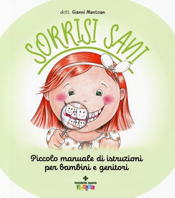 Sorrisi sani. Piccolo manuale di istruzioni per bambini e genitori. Ediz. a colori - Gianni Mantoan - Libro Ariesdue 2025 | Libraccio.it