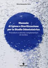 Manuale di igiene e sterilizzazione per lo studio odontoiatrico