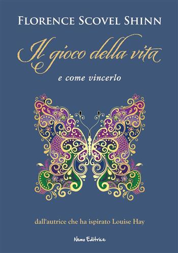 Il gioco della vita... e come vincerlo! - Florence Scovel Shinn - Libro Nemo (Milano) 2017 | Libraccio.it