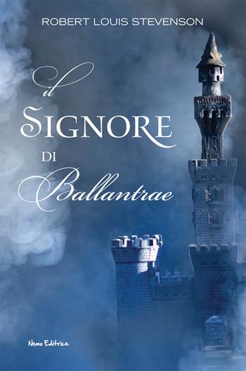 Master di Ballantrae - Robert Louis Stevenson - Libro Nemo (Milano) 2022, I grandi classici del romanzo gotico | Libraccio.it