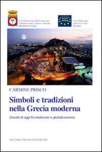 Simboli e tradizioni nella Grecia moderna. Grecità di oggi fra tradizione e globalizzazione - Carmine Prisco - Libro Dellisanti 2014 | Libraccio.it