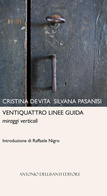 Ventiquattro linee guida. Miraggi verticali - Cristina De Vita, Silvana Pasanisi - Libro Dellisanti 2021 | Libraccio.it