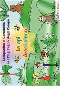 Le api arcobaleno. Ediz. CAA  - Libro PDV PuntidiVista 2014 | Libraccio.it