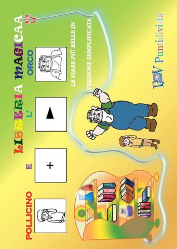 Pollicino e l'orco. Le fiabe più belle. Ediz. CAA  - Libro PDV PuntidiVista 2015, Libreria magicaa | Libraccio.it