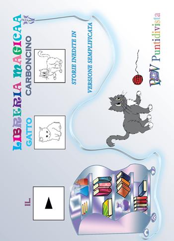 Il gatto Carboncino. Storie inedite in versione semplificata. Ediz. CAA  - Libro PDV PuntidiVista 2015, Libreria magicaa | Libraccio.it