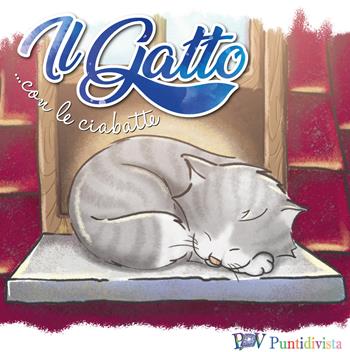 Il gatto... con le ciabatte. Ediz. illustrata - Marco Bellucci - Libro PDV PuntidiVista 2021 | Libraccio.it