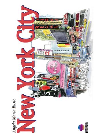New York City. Ediz. illustrata - Angela Maria Russo - Libro Albeggi 2017, Infiniti modi di viaggiare | Libraccio.it
