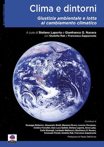 Clima e dintorni. Giustizia ambientale e lotta al cambiamento climatico - Stefano Laporta, Gianfranco Nucera, Giulietta Rak - Libro Albeggi 2022, EsperiMenti | Libraccio.it