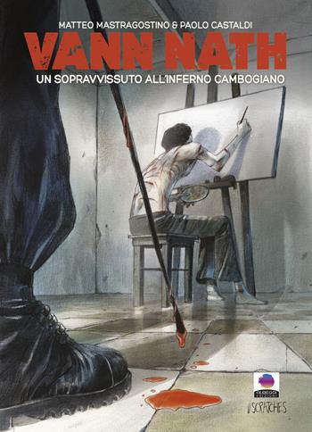 Vann Nath. Un sopravvissuto all'inferno cambogiano. Ediz. illustrata - Matteo Mastragostino, Paolo Castaldi - Libro Albeggi 2025, Scratches | Libraccio.it