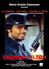 Il cowboy, l'attore, l'uomo... il mito. George Hilton