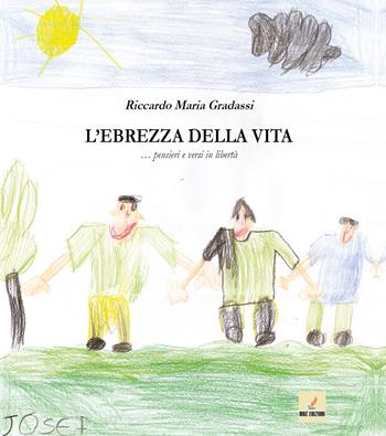 L'ebrezza della vita... Pensieri e versi in libertà - Riccardo Maria Gradassi - Libro MGC Edizioni 2020, Poeti contemporanei | Libraccio.it