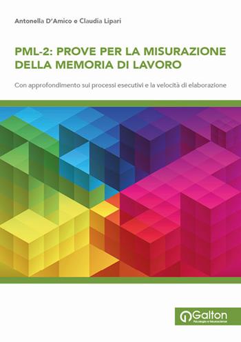 PML Prove per la misurazione della memoria di lavoro. Vol. 2 - Antonella D'Amico, Claudia Lipari - Libro Edizioni Galton 2020 | Libraccio.it